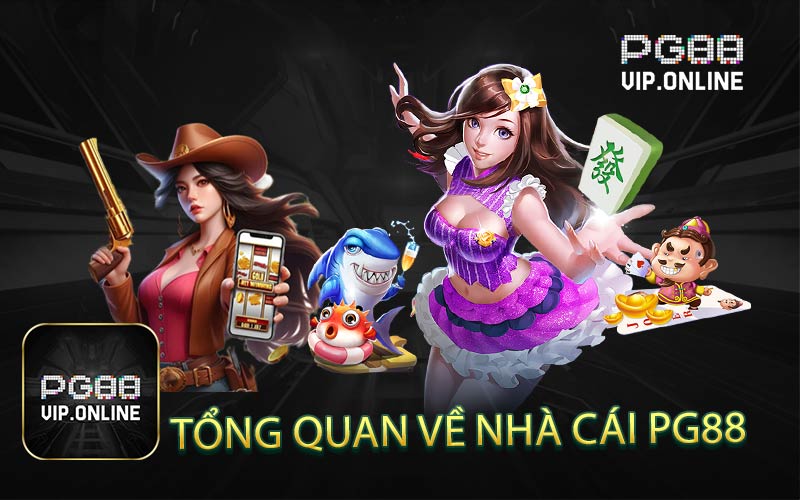 Tổng Quan Về Nhà Cái PG88